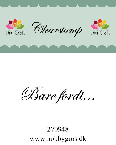 Clearstamp BARE FORDI... fra Dixi Craft - 270948