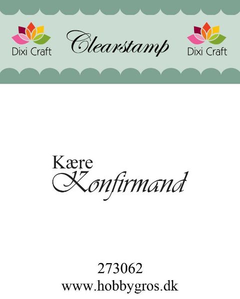 Clearstamp "Kære Konfirmand..." fra Dixi Craft - 273062