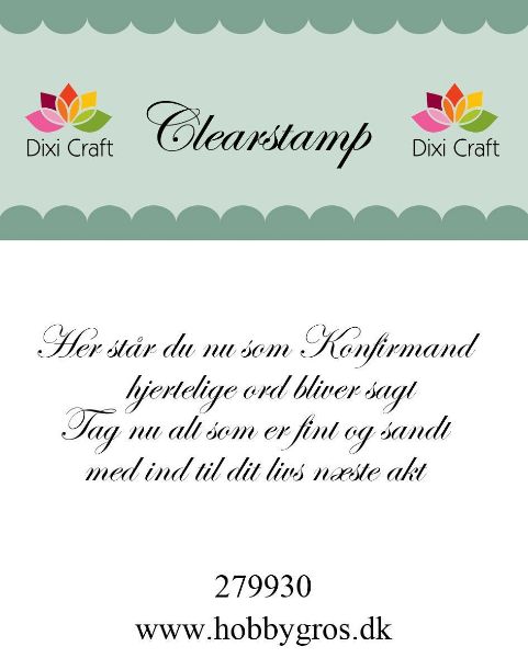 Clearstamp "Her står du som Konfirmand..." fra Dixi Craft - 279930