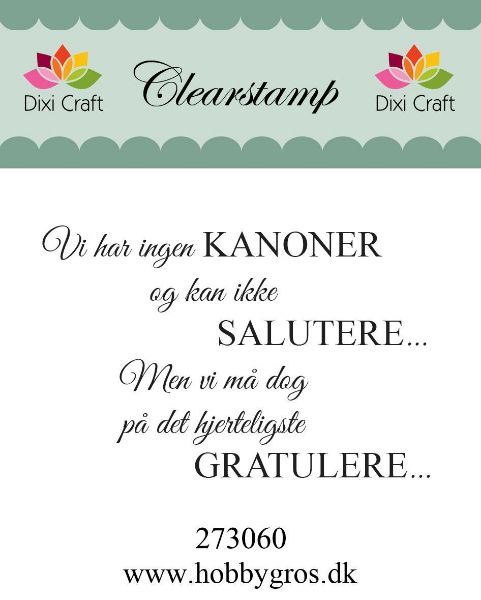 Clearstamp "Vi har ingen KANONER..." fra Dixi Craft - 273060