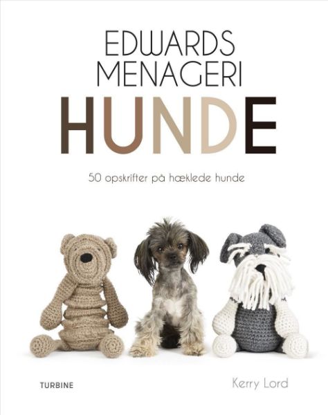 Edvards Menageri - Hunde fra Forlaget turbine - 50 forskellige hæklede hunde